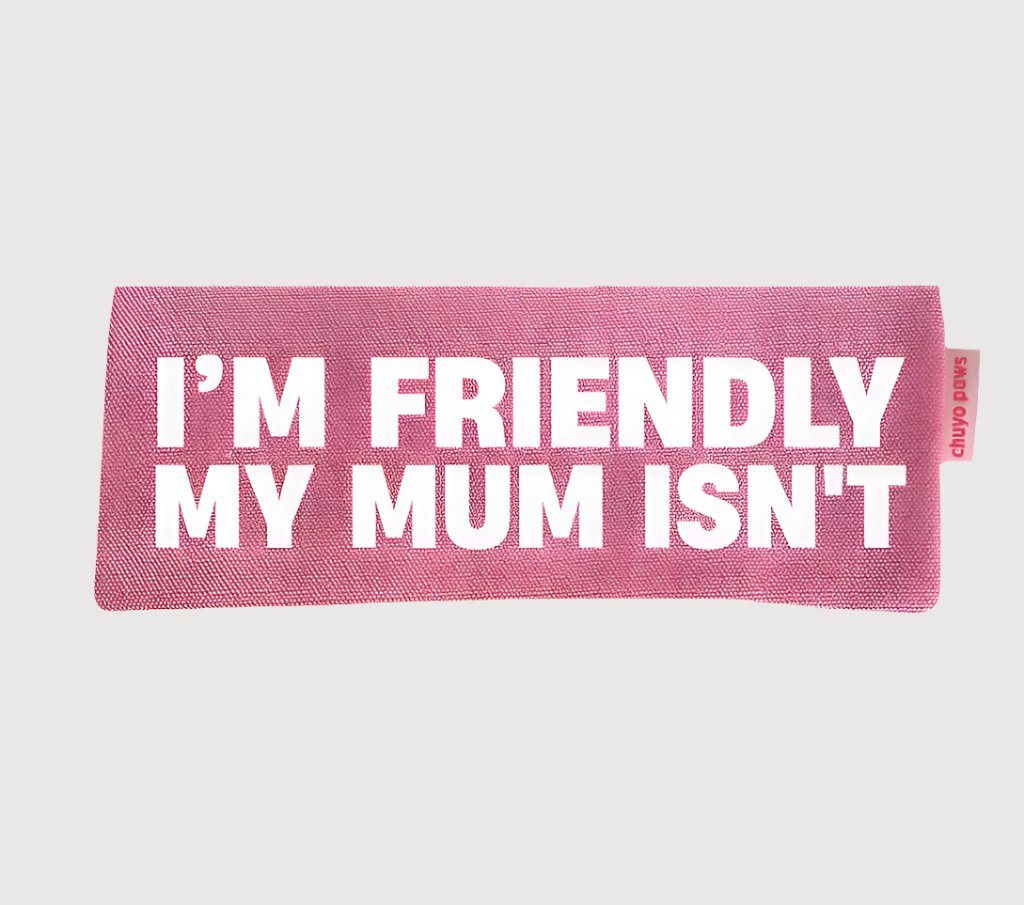 I'm Friendly My Mum Isn't Leash Wrap